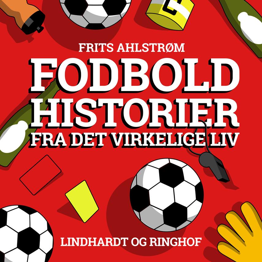 Frits Ahlstrøm: Fodboldhistorier fra det virkelige liv