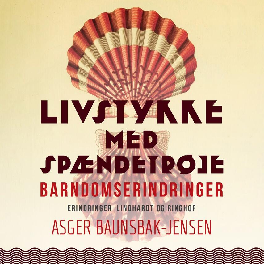 Asger Baunsbak-Jensen: Livstykke med spændetrøje : barndomserindringer (Ved Søren Elung Jensen)