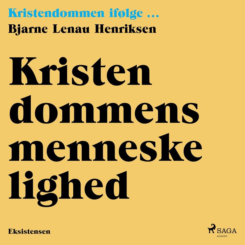 Bjarne Lenau Henriksen (f. 1948): Kristendommens menneskelighed