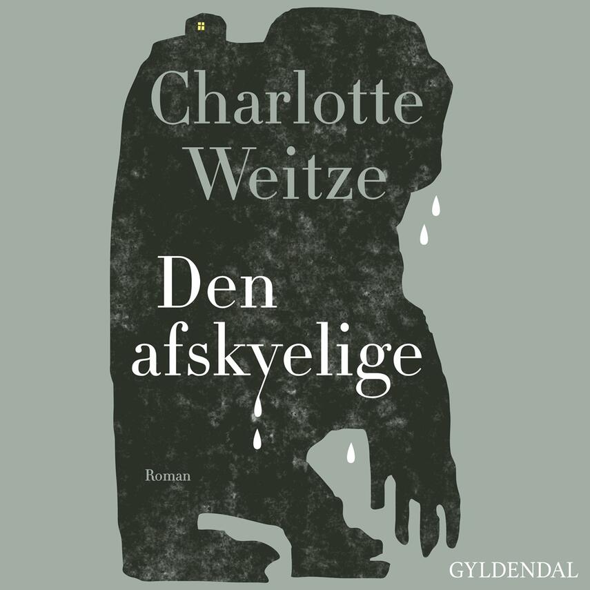 Charlotte Weitze: Den afskyelige : roman