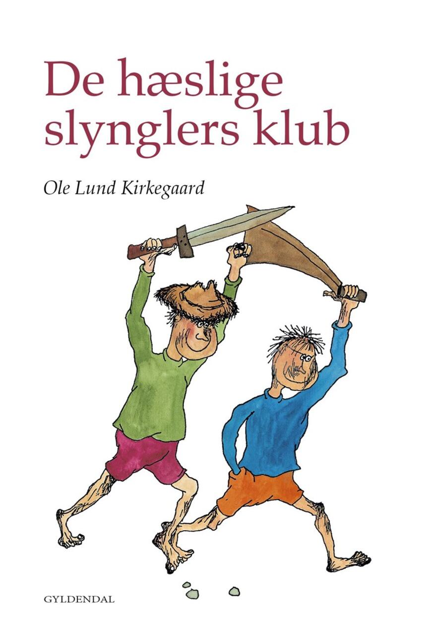 Ole Lund Kirkegaard: De Hæslige Slynglers Klub