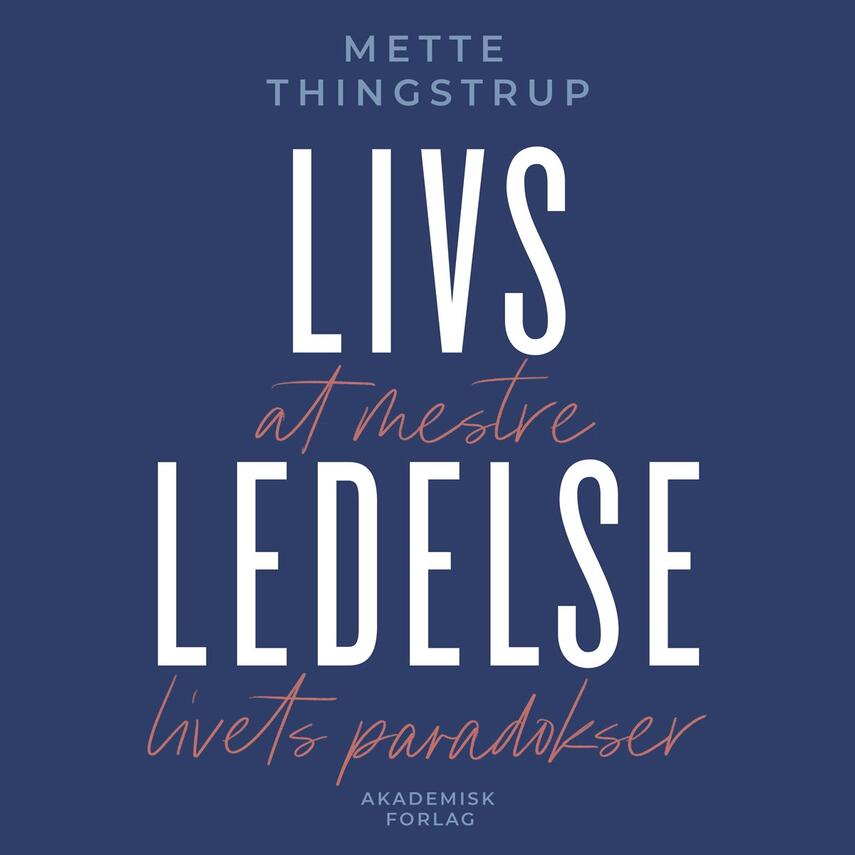 Mette Thingstrup: Livsledelse : at mestre livets paradokser