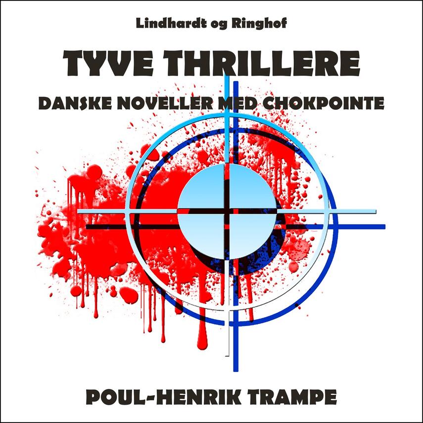 Poul-Henrik Trampe: Tyve thrillere : danske noveller med chokpointe
