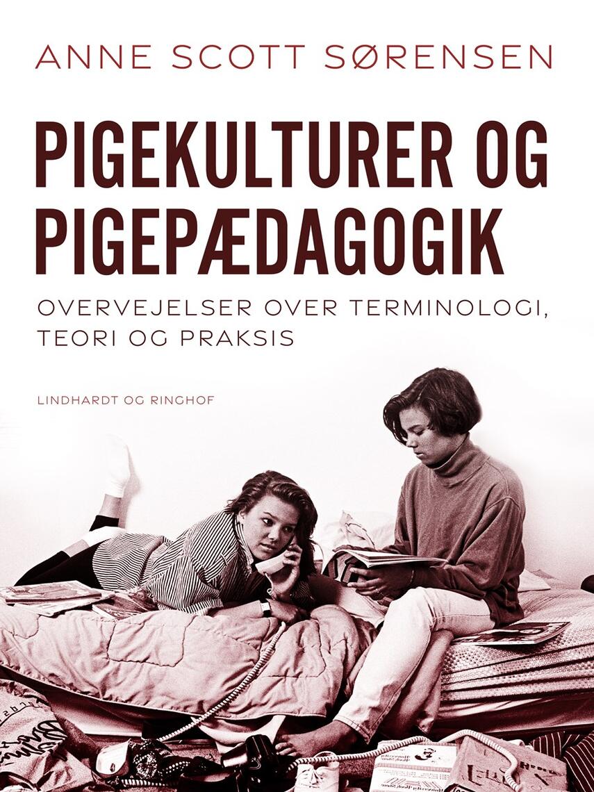 Anne Scott Sørensen: Pigekulturer og pigepædagogik : overvejelser over terminologi, teori og praksis