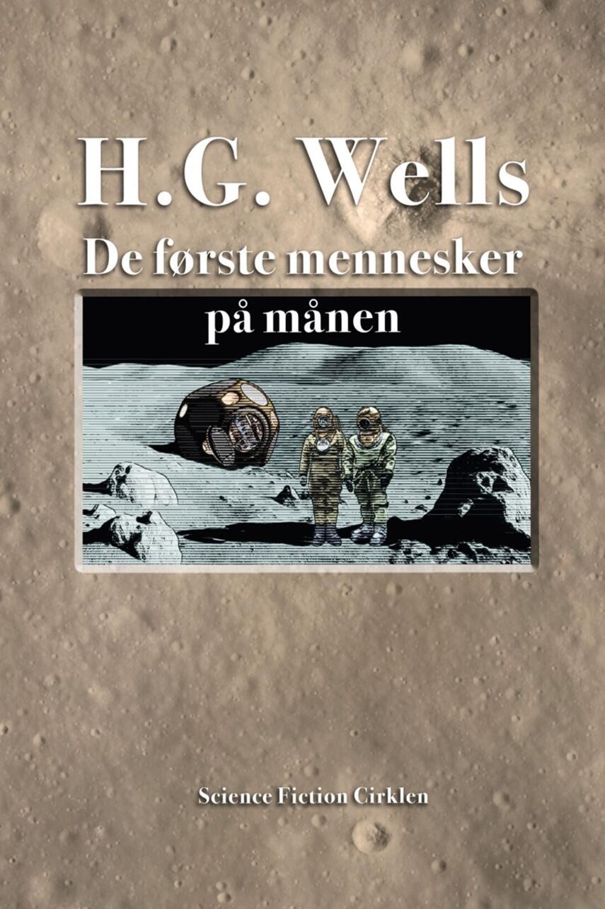 H. G. Wells: De første mennesker på månen (Ved Niels Dalgaard)