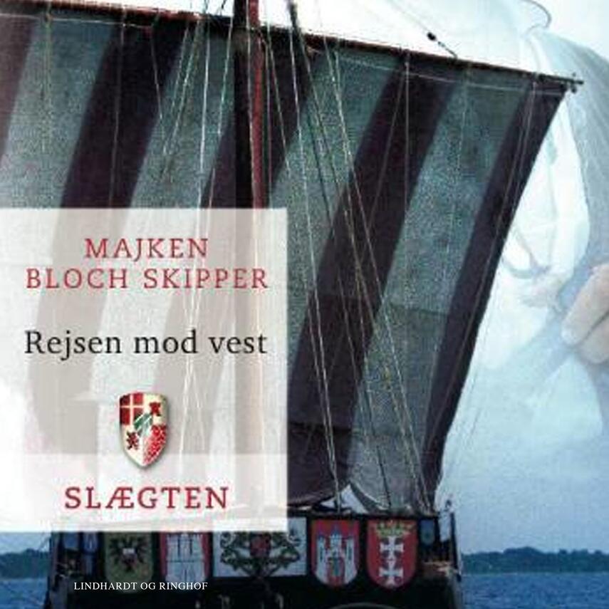 Majken Bloch Skipper: Rejsen mod vest (Ved Anne Merete Storm-Olsen)