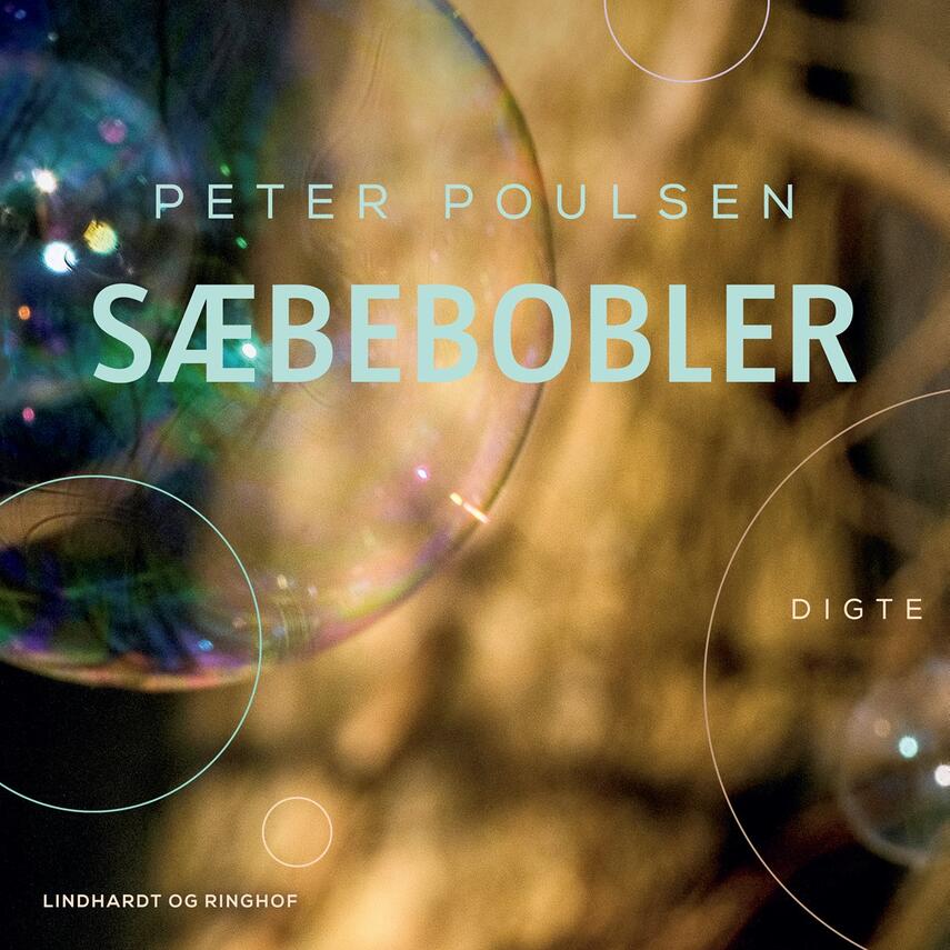 Peter Poulsen (f. 1940): Sæbebobler : digte