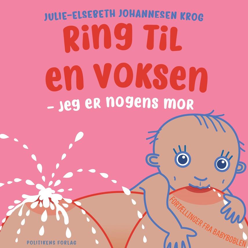 Julie-Elsebeth Johannesen Krog: Ring til en voksen - jeg er nogens mor