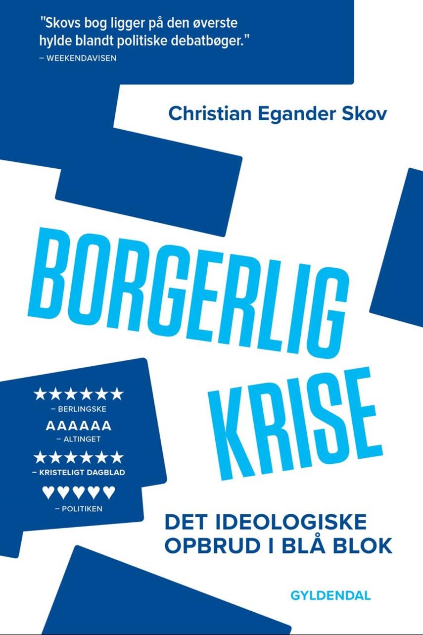 Christian Egander Skov: Borgerlig krise : det ideologiske opbrud i blå blok