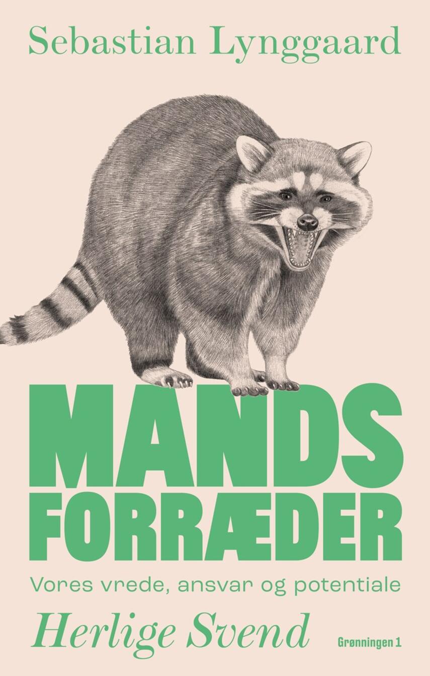Sebastian Lynggaard: Mandsforræder : vores vrede, ansvar og potentiale