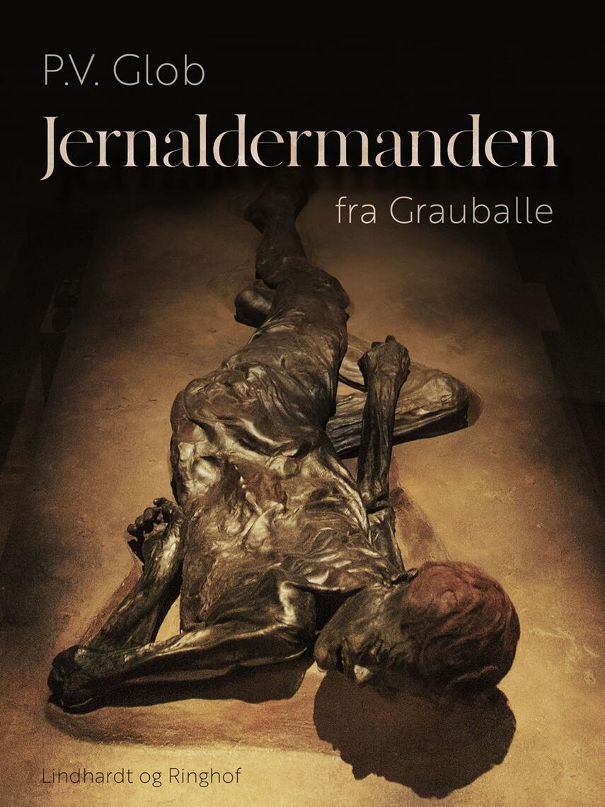 Peter V. Glob: Jernaldermanden fra Grauballe