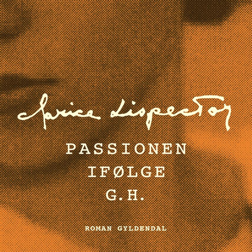 Clarice Lispector: Passionen ifølge G.H. (Ved Tine Lykke Prado)