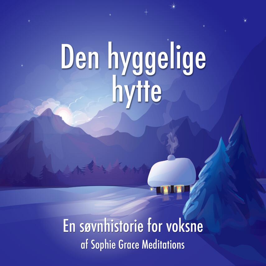 : Den hyggelige hytte : en søvnhistorie for voksne