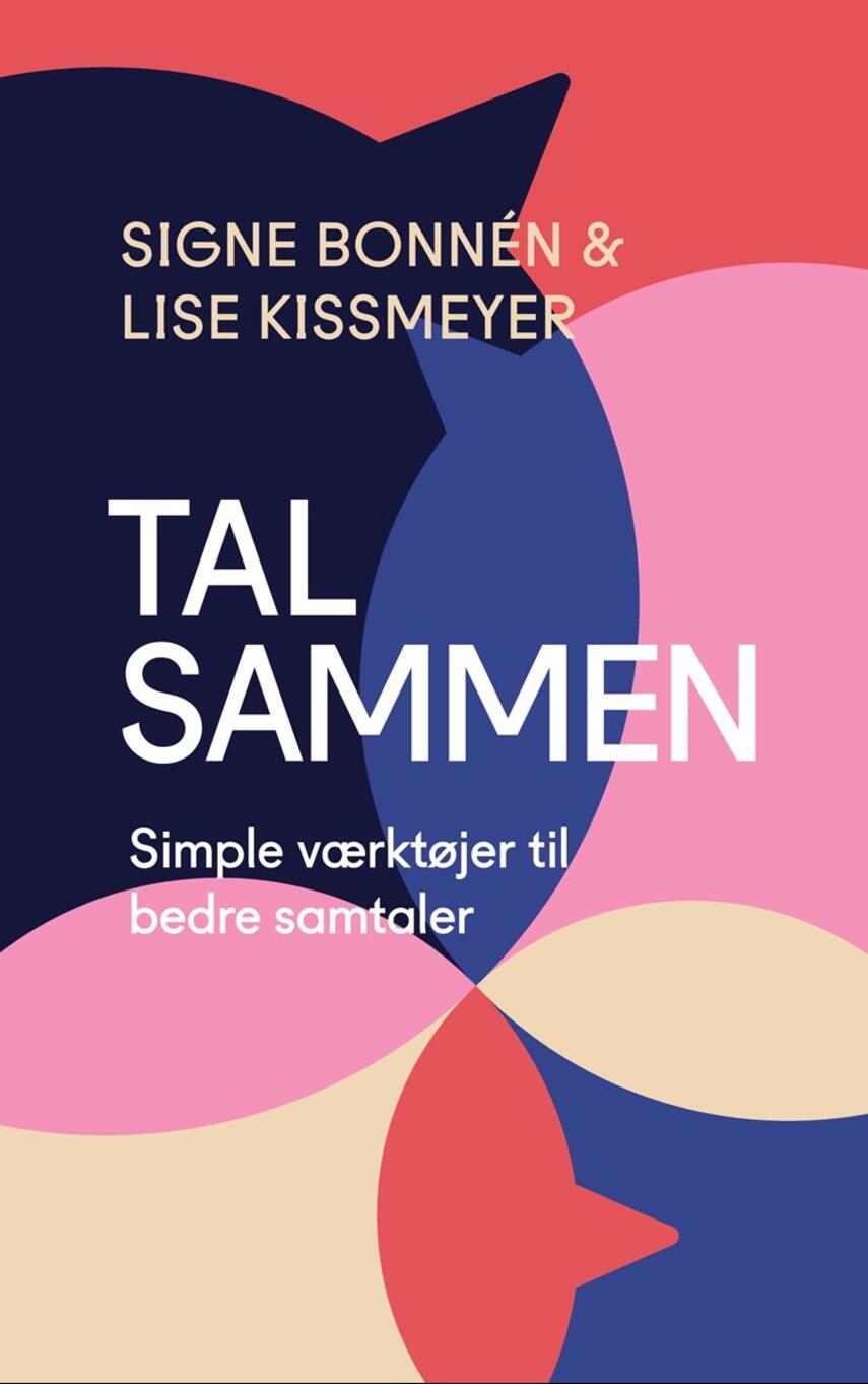 Signe Bonnén, Lise Kissmeyer: Tal sammen : simple værktøjer til bedre samtaler
