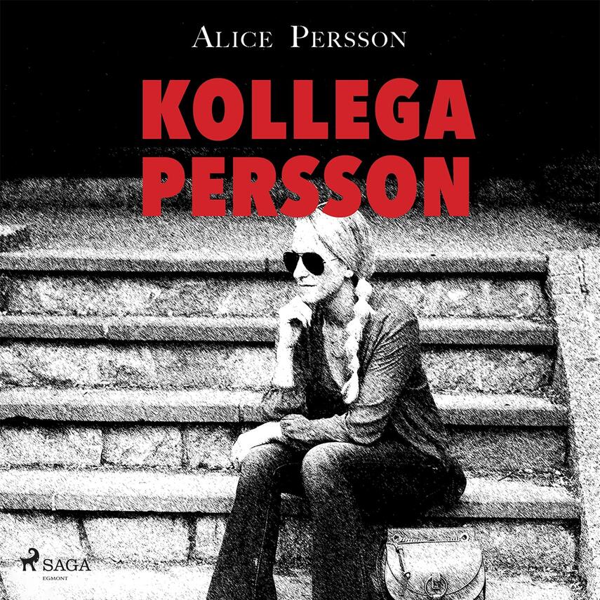 Alice Persson (f. 1956): Kollega Persson (Ved Lea Baastrup Rønne)