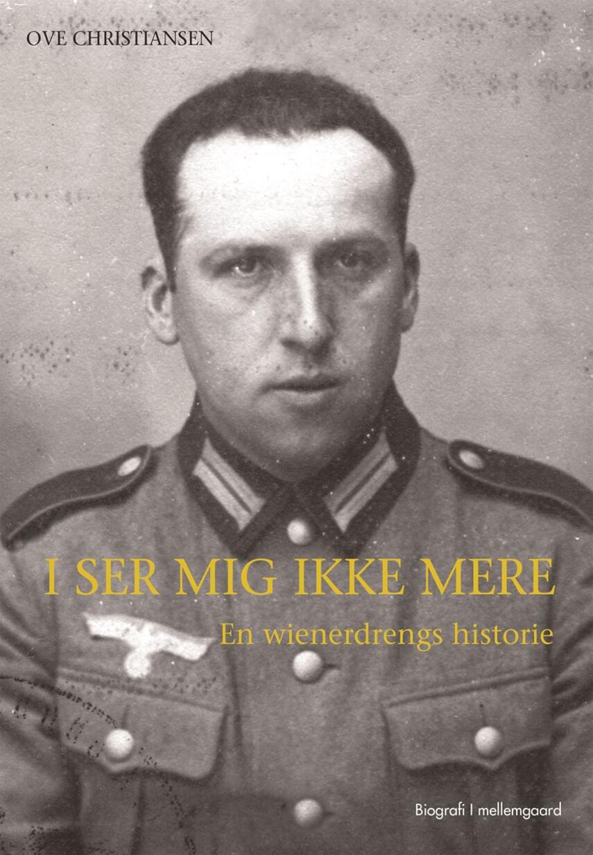 Ove Christiansen: I ser mig ikke mere : en wienerdrengs historie