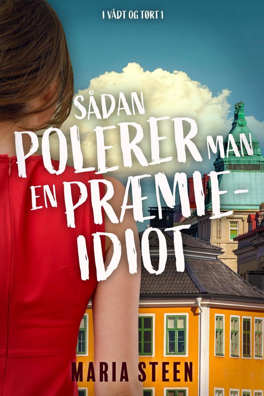 Maria Steen (f. 1955): Sådan polerer man en præmieidiot